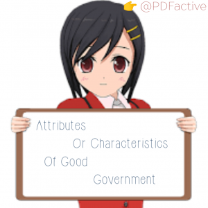 Attributes Or Characteristics Of Good Government Characteristics of Good Government