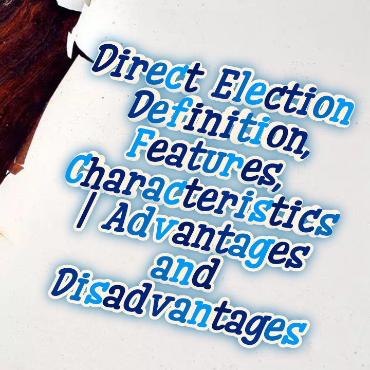 direct-election-definition-features-pros-cons-studyhq-2024