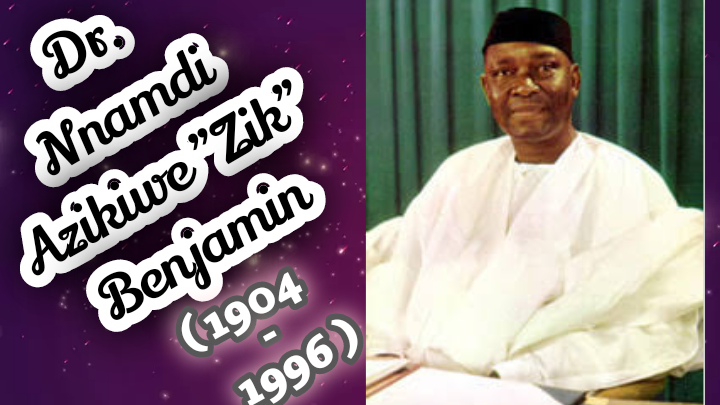 Nnamdi Azikiwe (1904 - 1996) Dr. Nnamdi Azikiwe Zik Benjamin
